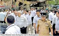  ??  ?? Prime Minister seen during his visit to Kuliyapiti­ya