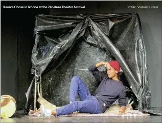  ?? PICTURE: SITHEMBELE JUNIOR ?? Kamva Obose in Ixhoba at the Zabalaza Theatre Festival.