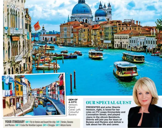  ??  ?? GEM OF A CITY: Venice’s Grand Canal. Left: Colourful Burano
YOUR ITINERARY DAY 1 Fly to Venice and board the ship DAY 2 Venice, Burano and Murano DAY 3 Cruise the Venetian Lagoon DAY 4 Chioggia DAY 5 Return home