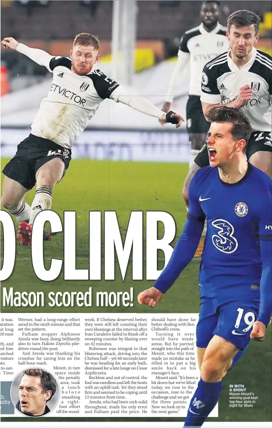  ??  ?? IN WITH A SHOUT
Mason Mount’s winning goal kept top-four slots in sight for Blues