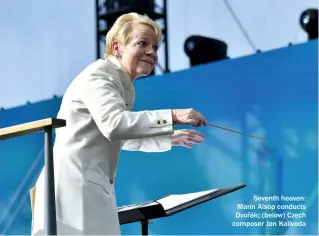  ?? ?? Seventh heaven: Marin Alsop conducts Dvoˇrák; (below) Czech composer Jan Kalivoda