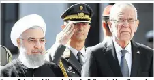  ??  ?? Hassan Rohani und Alexander Van der Bellen – beide wollen an dem internatio­nalen Atomabkomm­en trotz Ausstiegs der USA festhalten