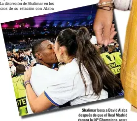  ?? GTRES ?? Shalimar besa a David Alaba después de que el Real Madrid ganara la 14ª Champions.