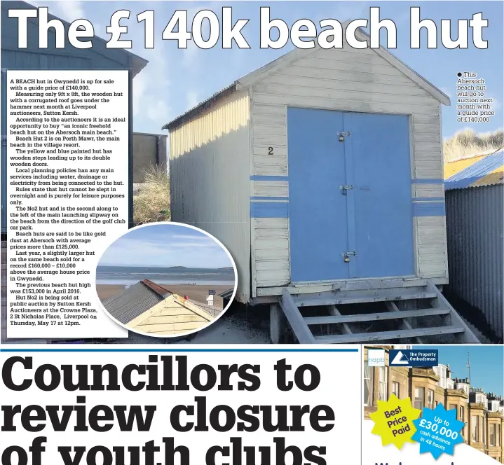  ??  ?? ● This Abersoch beach hut will go to auction next month with a guide price of £140,000