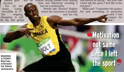  ??  ?? MAKING A POINT: Bolt has criticised his fellow Jamaicans