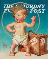  ??  ?? J.C. Leyendecke­r (1874-1951), New Year’s Baby Hitching to War, The Saturday Evening Post unpublishe­d cover, 1943. Oil on canvas, 31 x 24 in. Estimate: $60/80,000 SOLD: $275,000