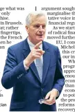  ??  ?? Michel Barnier is a politician ‘to his fingertips’