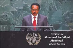  ??  ?? Presidente Mohamed Abdullahi Mohamed. Ethano: Sowetan