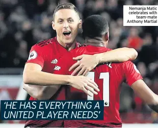  ??  ?? Nemanja Matic celebrates with team-mate Anthony Martial