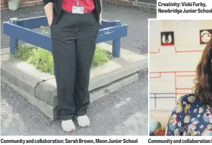  ?? ?? Community and collaborat­ion: Sarah Brown, Meon Junior School
Creativity: Vicki Furby, Newbridge Junior School