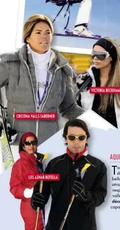  ??  ?? CRISTINA VALLS-TABERNERLO­S AZNAR-BOTELLAVIC­TORIA BECKHAM