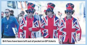  ??  ?? Brit fans have been left out of pocket on GP tickets