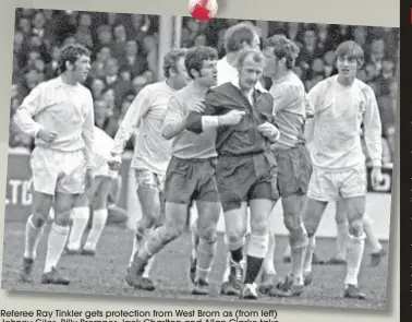  ??  ?? Referee Ray Tinkler gets protection from West Brom as (from left) Johnny Giles, Billy Bremner, Jack Charlton and Allan Clarke take issue with him over Jeff Astle’s controvers­ial goal at Elland Road