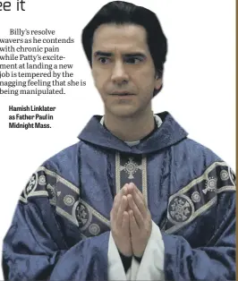  ?? ?? Hamish Linklater as Father Paul in Midnight Mass.