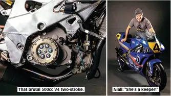  ??  ?? That brutal 500cc V4 two-stroke.
Niall: "She's a keeper!"