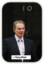  ?? ?? >
Tony Blair