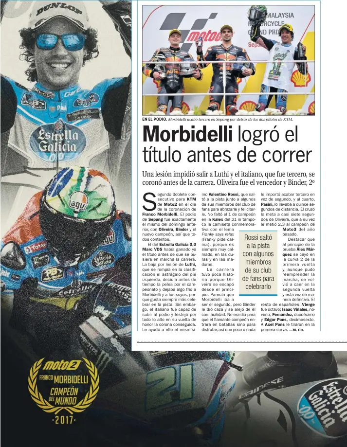  ??  ?? EN EL PODIO. Morbidelli acabó tercero en Sepang por detrás de los dos pilotos de KTM.