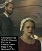  ??  ?? Commander Fred Waterford (Joseph Fiennes) and Offred (Elizabeth Moss) in The Handmaid’s Tale.
