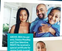  ?? ?? ABOVE: With his parents, Delsha Moodley and Clive Valentine. RIGHT: He received a special certificat­e for raising funds to eradicate mice on Marion Island.