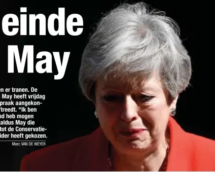  ?? FOTO AFP ?? Theresa May kondigde vrijdag in een emotionele toespraak aan dat ze op 7 juni aftreedt als premier.