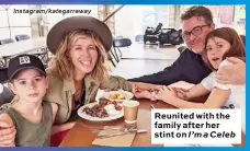  ?? Instagram/kategarraw­ay ?? Reunited with the family after her stint on I’m a Celeb