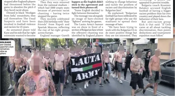  ??  ?? HOOLIGANS Bare-chested supporters style themselves online as fighters