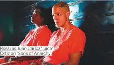  ??  ?? Rossi as Juan Carloz ‘Juice’ Ortiz on ‘Sons of Anarchy’.