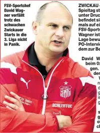  ??  ?? FSV-Sportchef David Wagner verfällt trotz des schwachen Zwickauer Starts in die 3. Liga nicht inPanik.