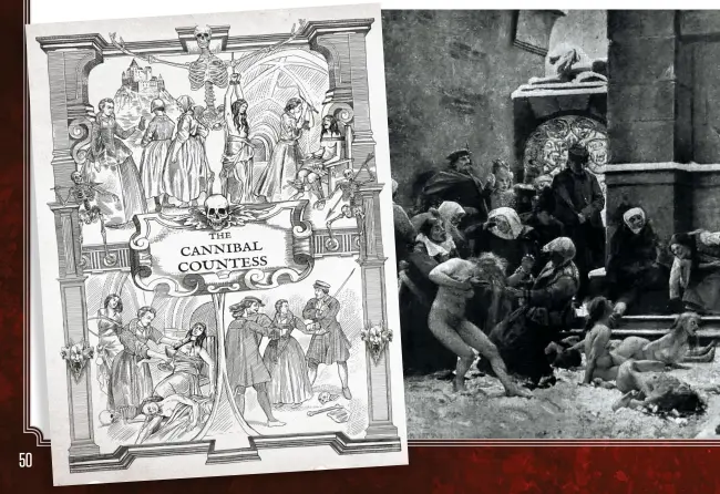 ??  ?? BELOW-LEFT
There was a huge public appetite for lurid tales of her many crimes BELOW-RIGHT
A re-creation of Istvan Csok’s painting of the tortured victims of Elizabeth Báthory. The original painting was destroyed in World War II