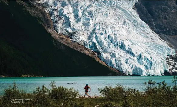  ??  ?? Greg Hill running in Mt Robson Provincial Park, B.C.