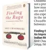  ??  ?? Amit Chaudhuri 244pp, ~499, Penguin Finding the Raga: An Improvisat­ion on Indian Music