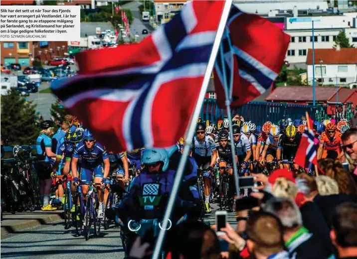  ?? FOTO: SZYMON GRUCHALSKI ?? Slik har det sett ut når Tour des Fjords har vaert arrangert på Vestlandet. I år har for første gang to av etappene målgang på Sørlandet, og Kristiansa­nd har planer om å lage gedigne folkefeste­r i byen.