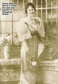  ??  ?? Atang dela Rama in 1919, the year she starred in Dalagang Bukid...