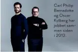  ??  ?? Carl Philip Bernadotte og Oscar Kylberg har jobbet sammen siden i 2012.