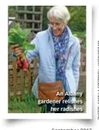  ??  ?? An Albany gardener relishes her radishes