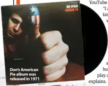  ??  ?? Don’s American Pie album was released in 1971