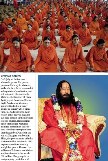  ??  ?? LEFT: Followers of Ashutosh Maharaj (below) offer prayers for the frozen guru at his ashram in Nurmahal.