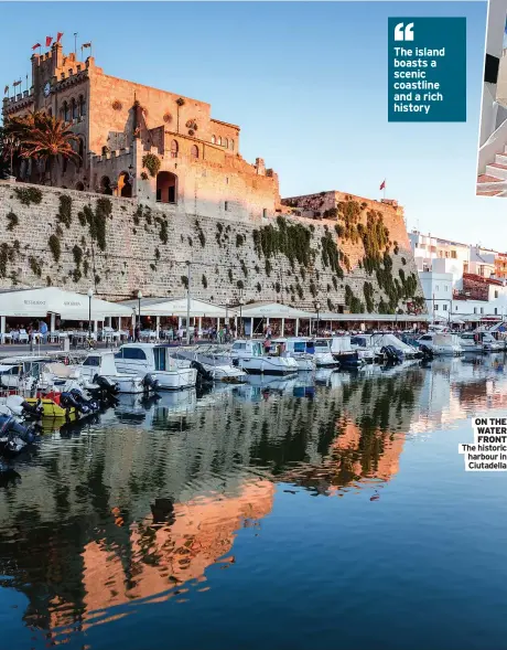  ?? ?? ON THE WATER FRONT The historic harbour in Ciutadella