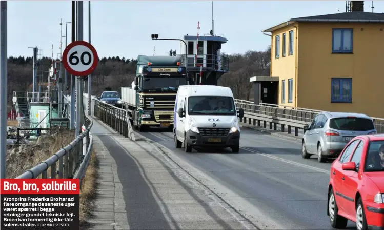  ?? FOTO: MIK ESKESTAD ?? Bro, bro, solbrille
Kronprins Frederiks Bro har ad flere omgange de seneste uger været spærret i begge retninger grundet tekniske fejl. Broen kan formentlig ikke tåle solens stråler.