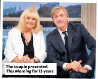  ??  ?? The couple presented This Morning for 13 years