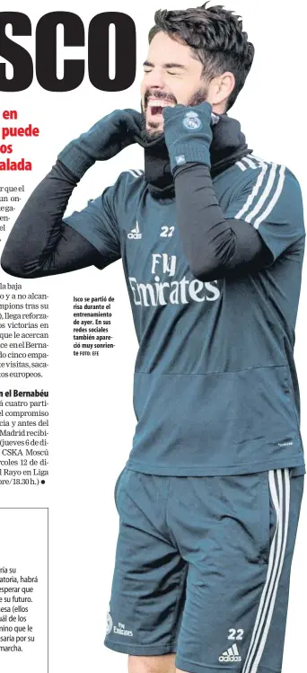  ?? FOTO: EFE ?? Jaume Miserachs Isco se partió de risa durante el entrenamie­nto de ayer. En sus redes sociales también apareció muy sonriente