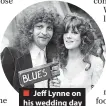  ?? ?? ■ Jeff Lynne on his wedding day