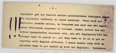  ??  ?? ■ Such was the astonishme­nt of the German officer reading this report that he marked General Williams disparagin­g comments about the English with three broad exclamatio­n marks in heavy pencil.