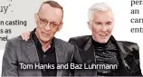  ?? ?? Tom Hanks and Baz Luhrmann