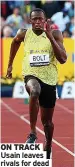  ?? ?? ON TRACK Usain leaves rivals for dead