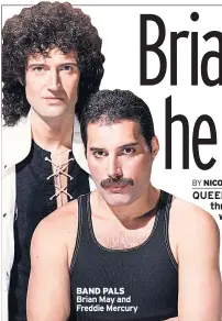  ??  ?? BAND PALS Brian May and Freddie Mercury