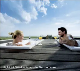  ??  ?? Highlight: Whirlpools auf der Dachterras­se