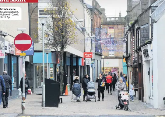  ??  ?? Attack scene Small assaulted PC McBreen in Carrick Street, Ayr