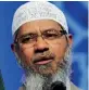  ??  ?? Zakir Naik