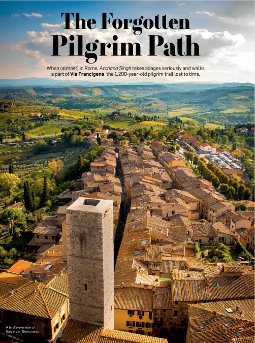  ??  ?? A bird’s-eye view of Italy’s San Gimignano.